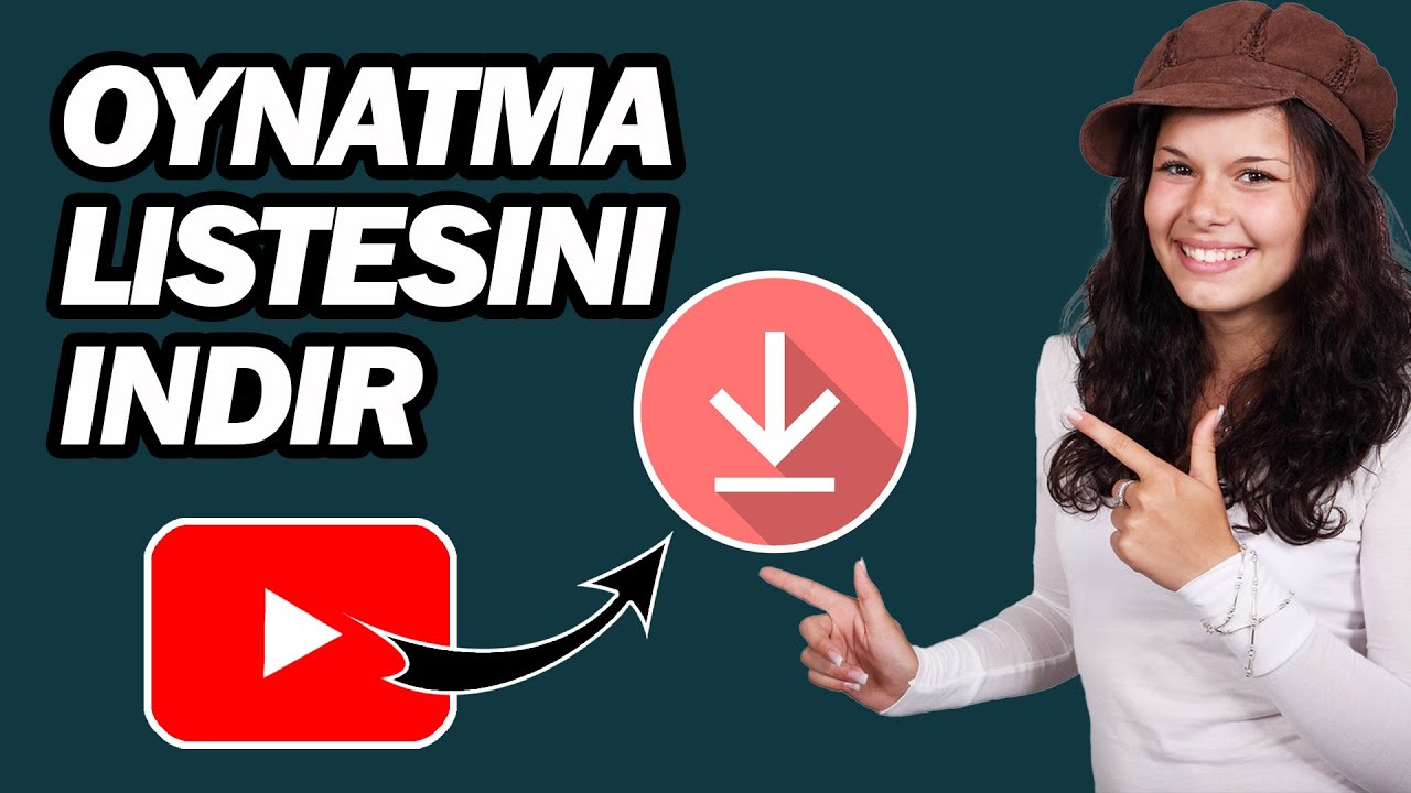 YouTube Oynatma Listesi Nasil Indirilir | Adım Adım