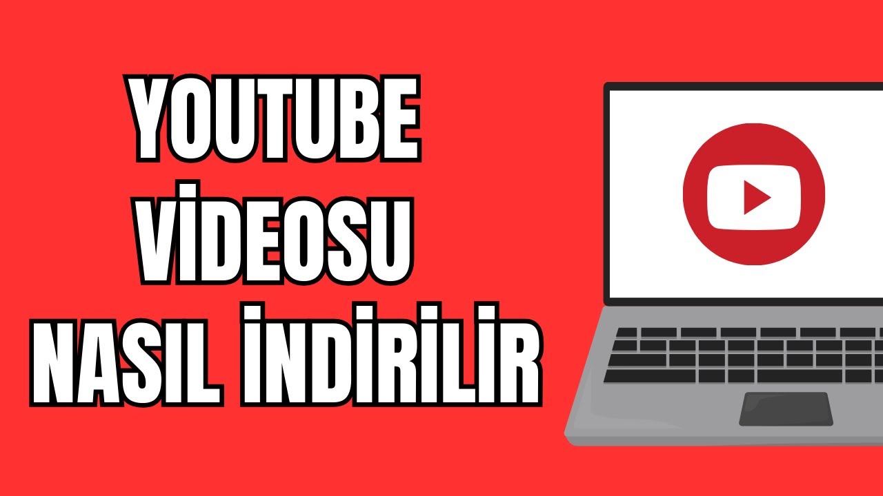 Youtube Video İndirme (2024) | Youtube dan Video İndirme - Youtube dan Video Nasıl İndirilir