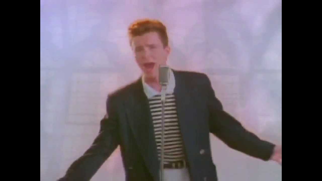 You've been Rick-Rolled