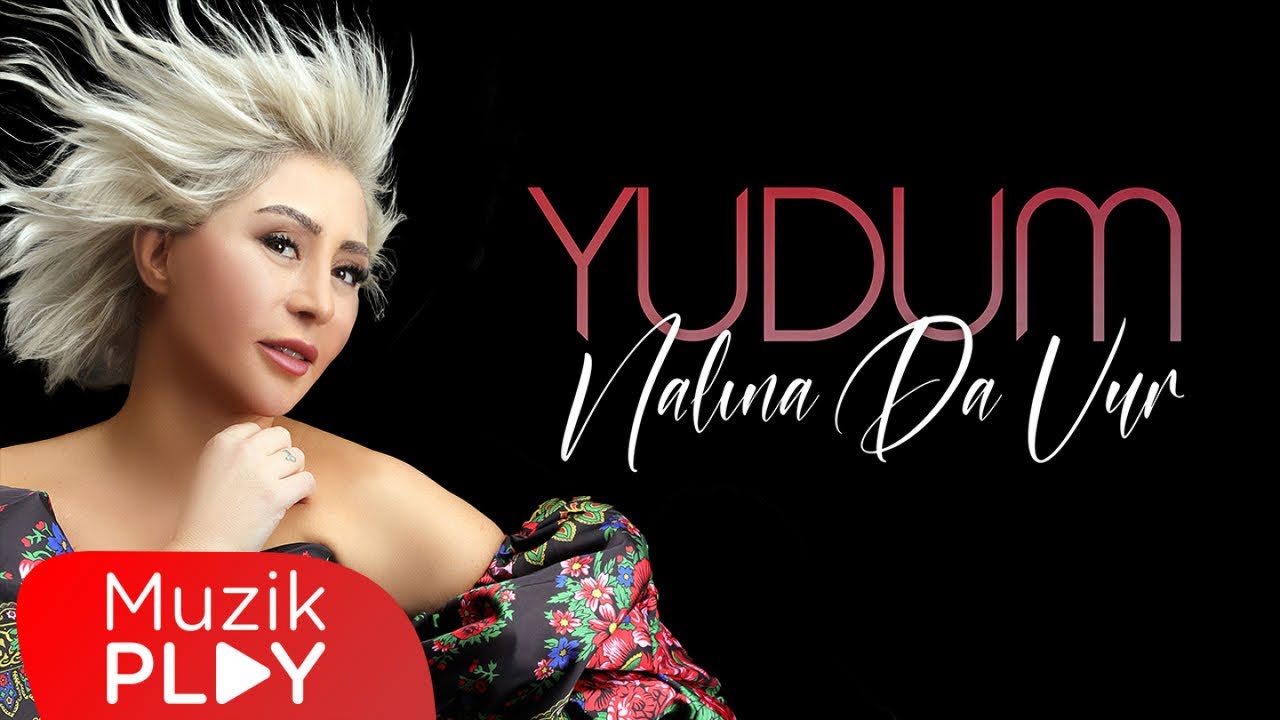 Yudum - Nalına da Vur (Official Video)