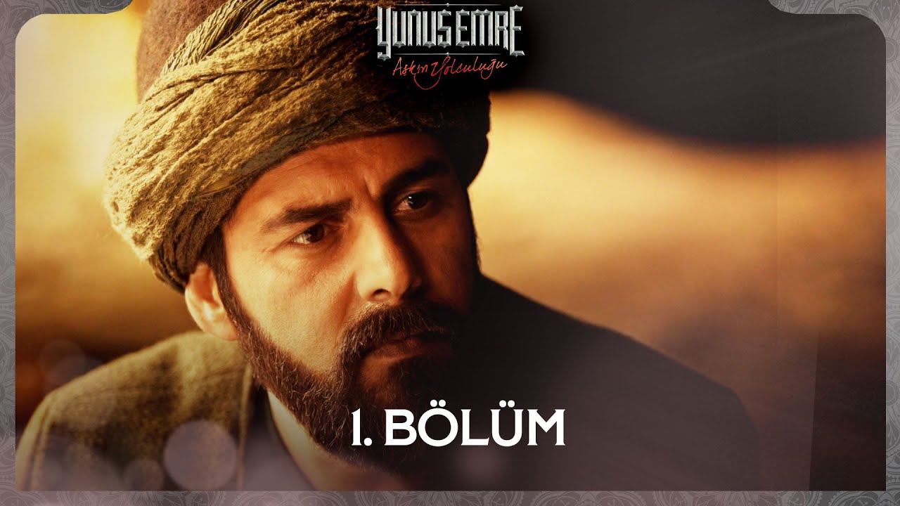 Yunus Emre 1. Bölüm - Ramazan'da Yeniden
