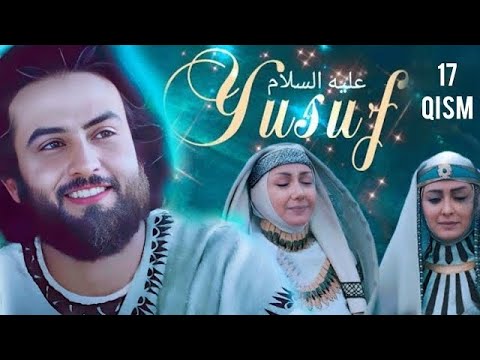 Yusuf Alayhissalom - 17 Qism | Islomiy kino O'zbek tilida | Юсуф Пайғамбар