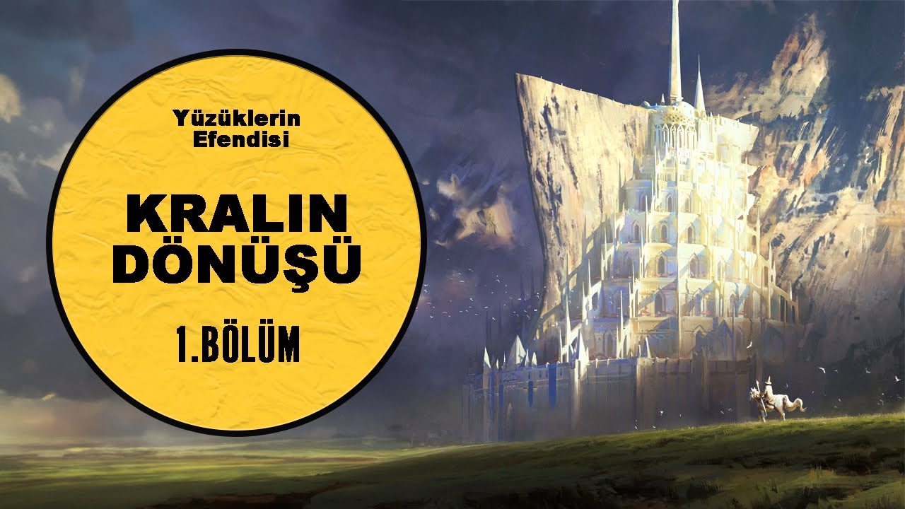 YÜZÜKLERİN EFENDİSİ-KRALIN DÖNÜŞÜ 1.BÖLÜM:MINAS TIRITH(Lotr-Orta Dünya)