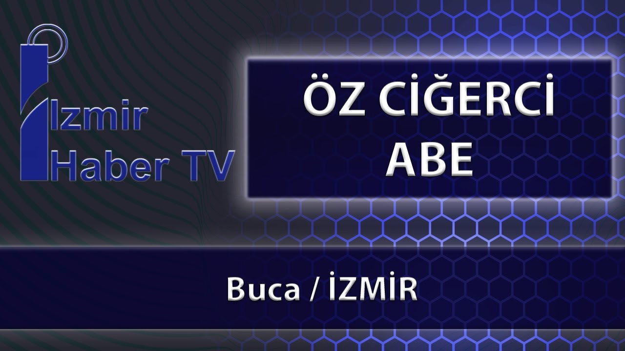 ÖZ CİĞERCİ ABE - Buca / İZMİR