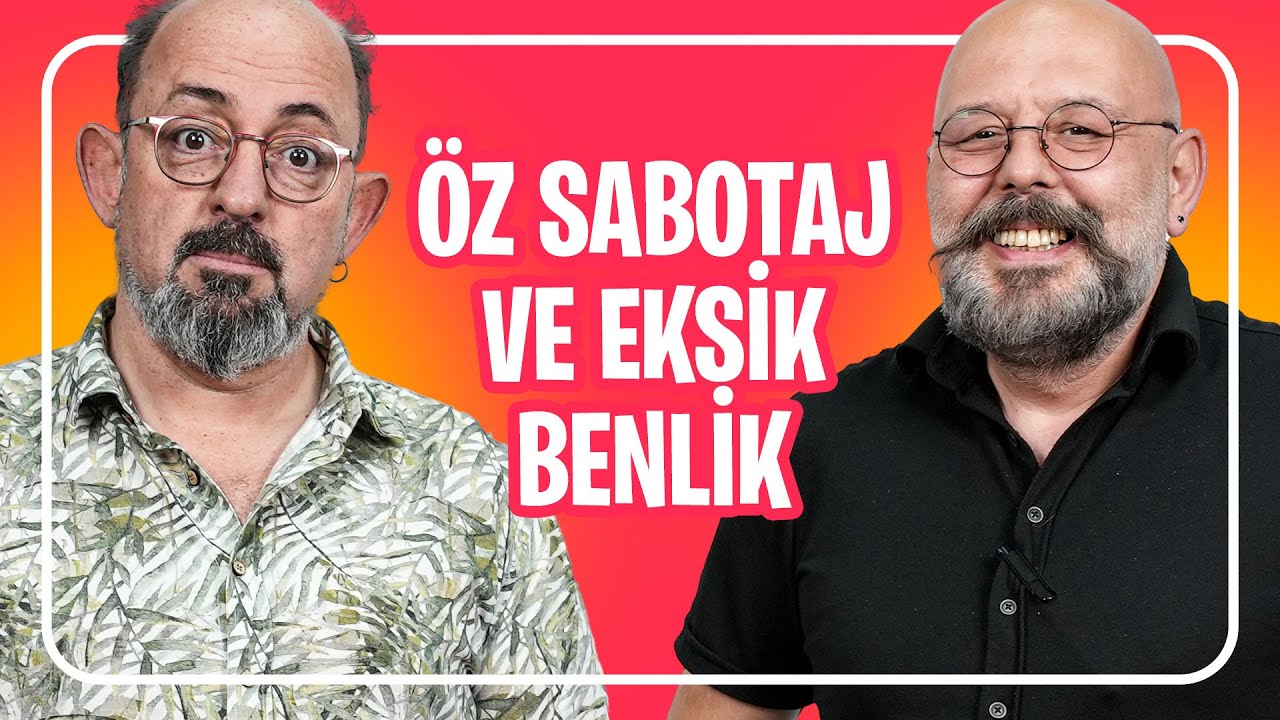 Öz Sabotaj ve Eksik Benlik I Önce Can Sonra Canan 263.Bölüm