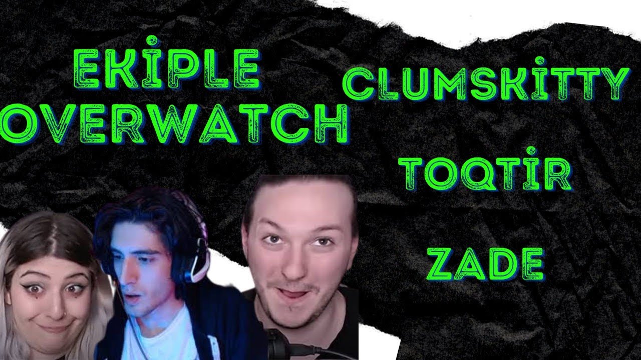 Zade - Toqtir - Clumskitty OVERWATCH Oynuyor