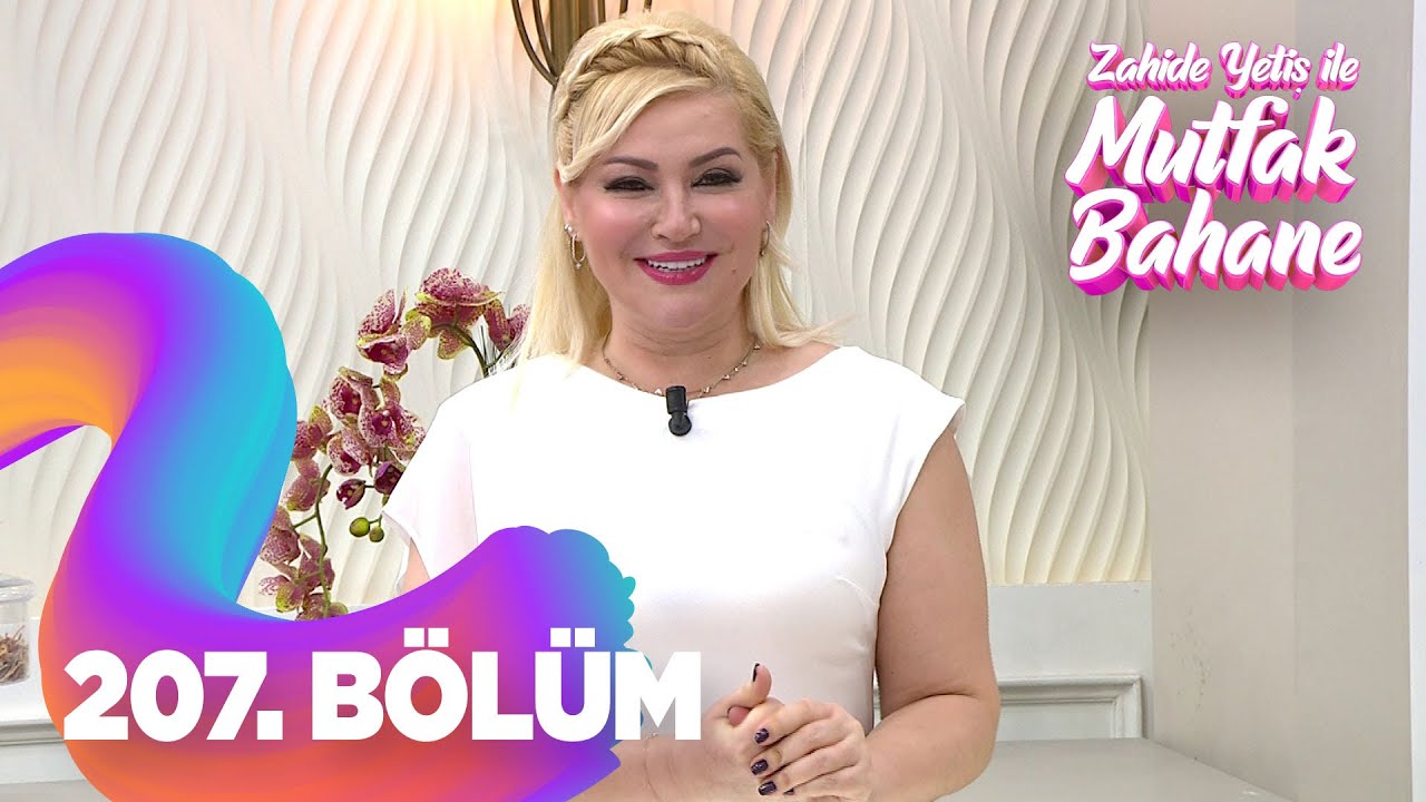 Zahide Yetiş ile Mutfak Bahane 207.  Bölüm