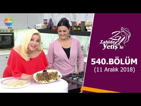 Zahide Yetiş'le 540. Bölüm | 11 Aralık 2018
