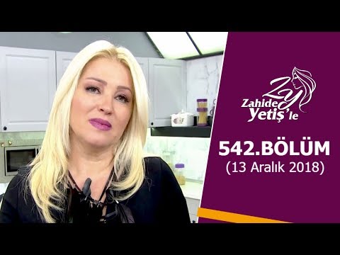 Zahide Yetiş'le 542. Bölüm | 13 Aralık 2018