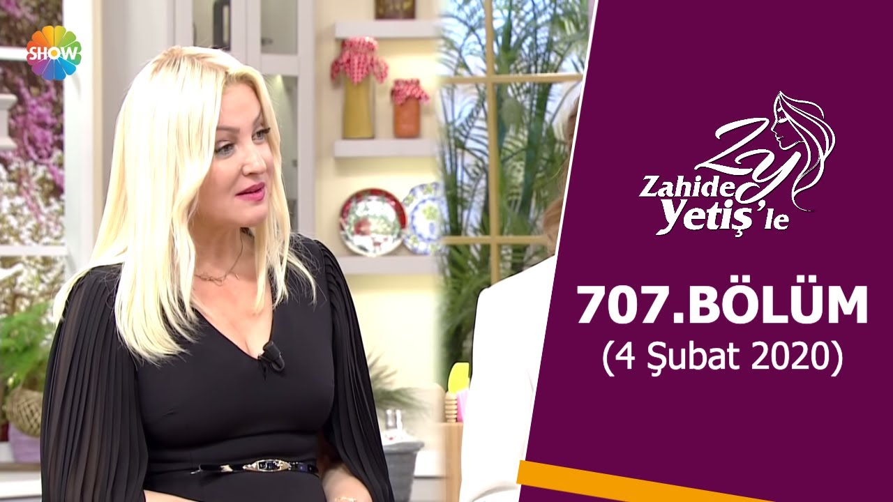 Zahide Yetiş'le 707. Bölüm | 4 Şubat 2020
