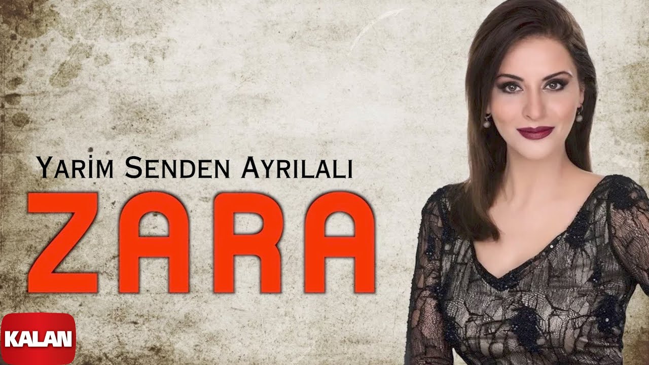 Zara - Yarim Senden Ayrılalı I Eşkiya Dünyaya Hükümdar Olmaz © 2017 Kalan Müzik