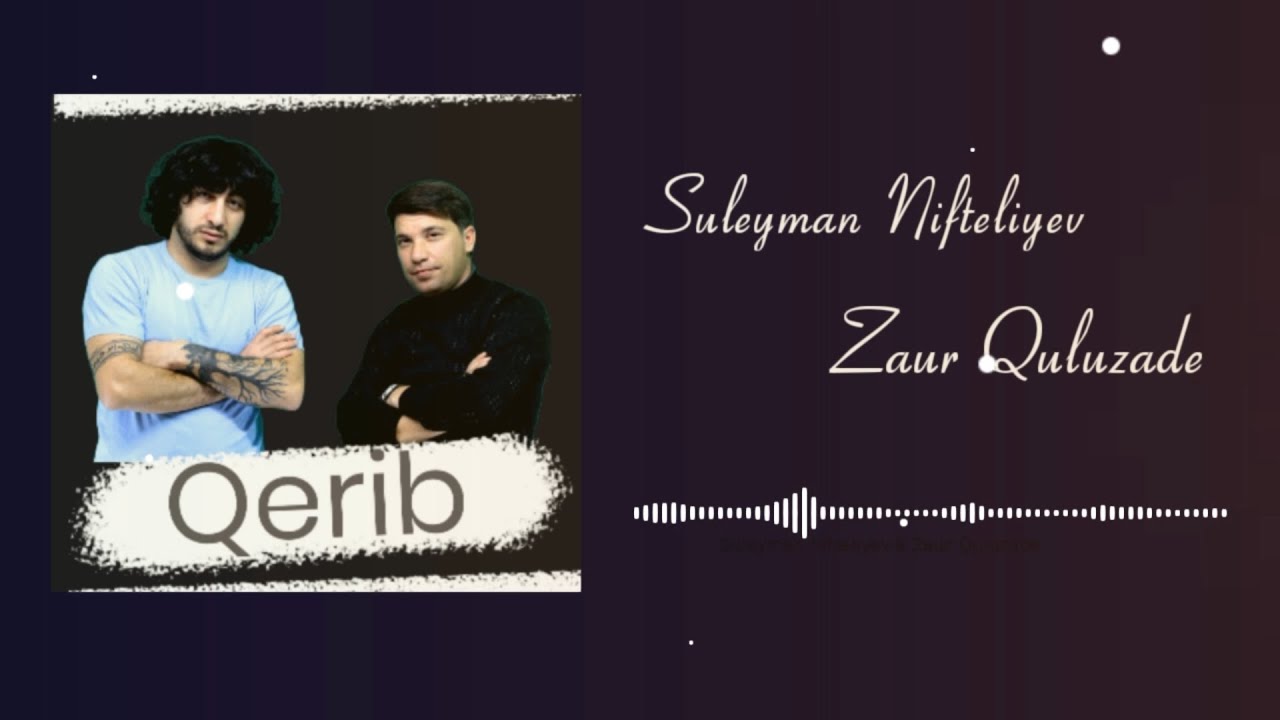 Zaur Quluzade - Suleyman Nifteliyev - Qerib Music