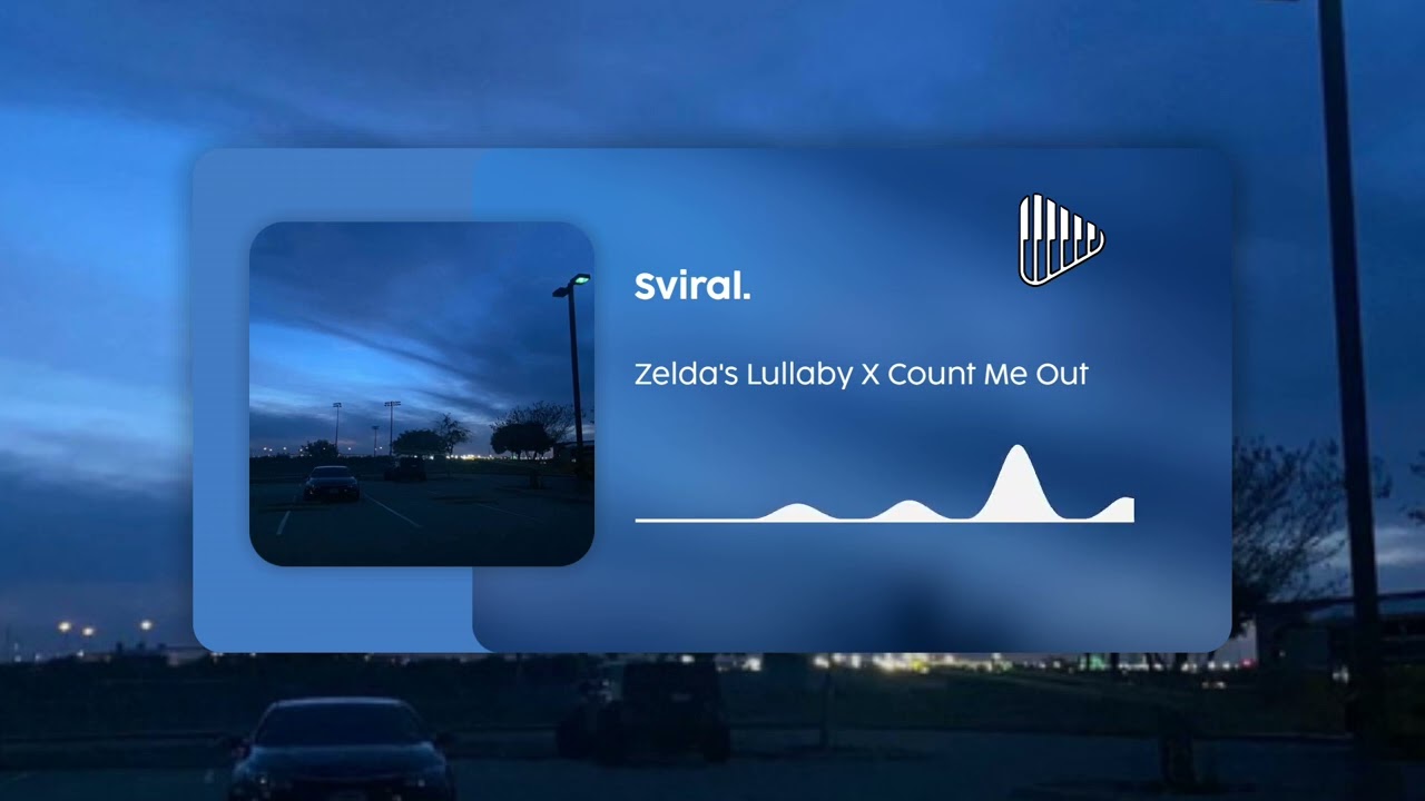 Zelda's Lullaby x Count Me Out - Sviral.