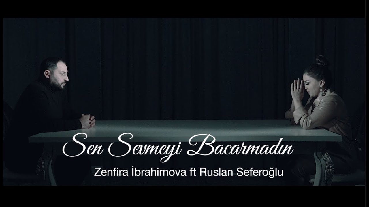 Zenfira İbrahimova &  Ruslan Seferoglu - Sen Sevmeyi Bacarmadin (Yeni Klip 2020)