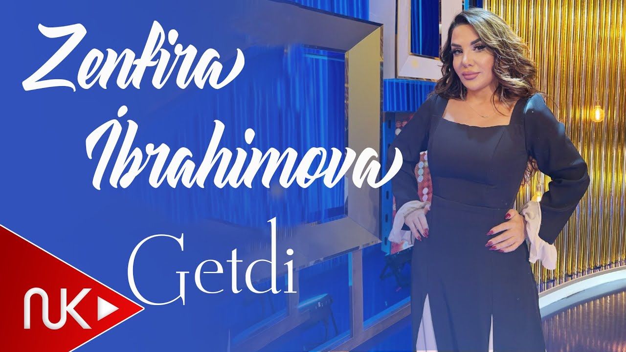 Zenfira İbrahimova - Getdi 2024 (Official Video)