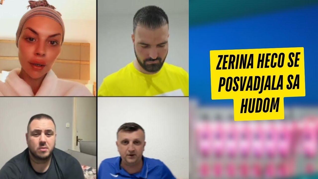 ZERINA HECO SE POSVADJALA SA HUDOM