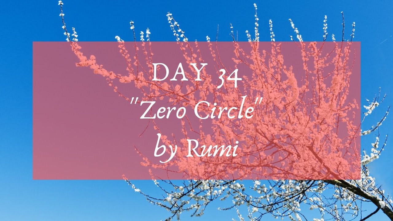 Zero Circle by Rumi - #PoemADay Project Day 34 - Living Sacred with Keli Tomlin