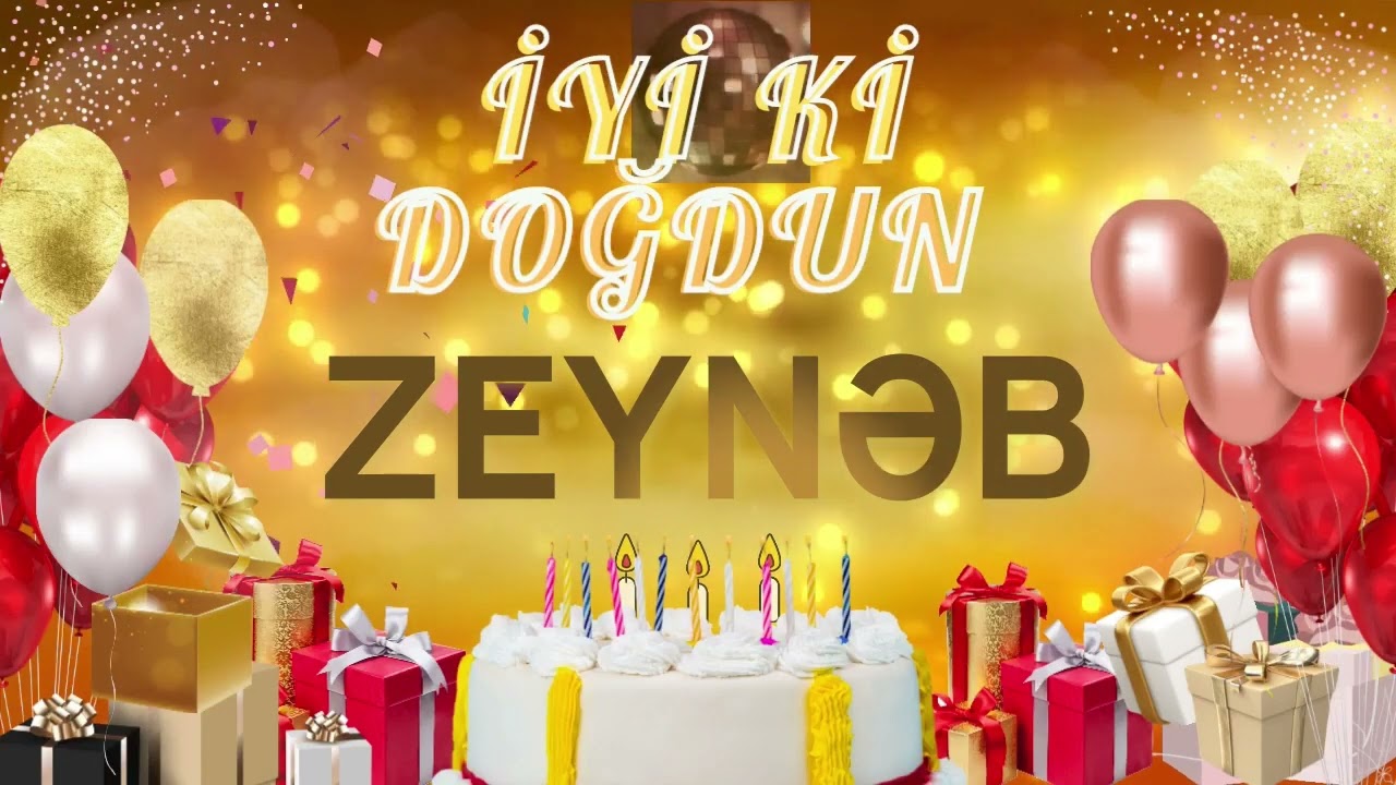 ZEYNƏB – Ad Günün Mübarək Zeynəb