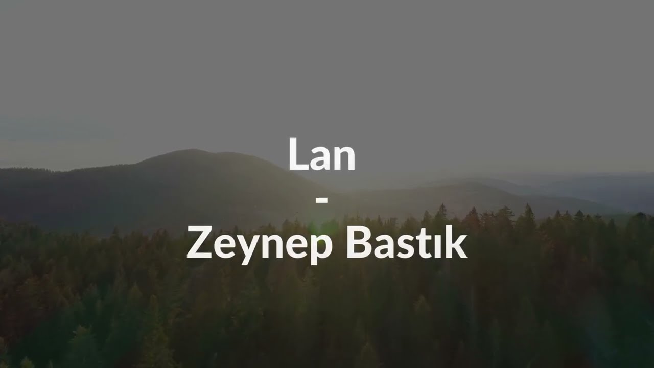 Zeynep Bastık - Lan (Lyrics/Turkish)