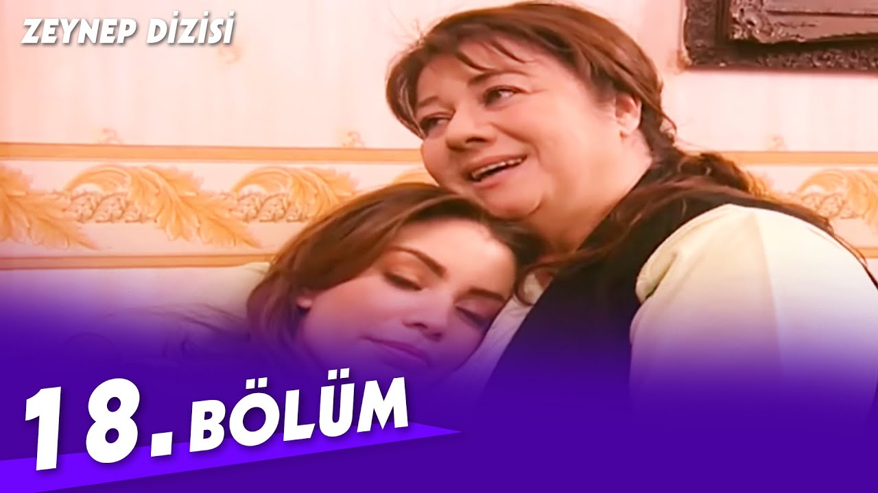 Zeynep Dizisi 18. Bölüm