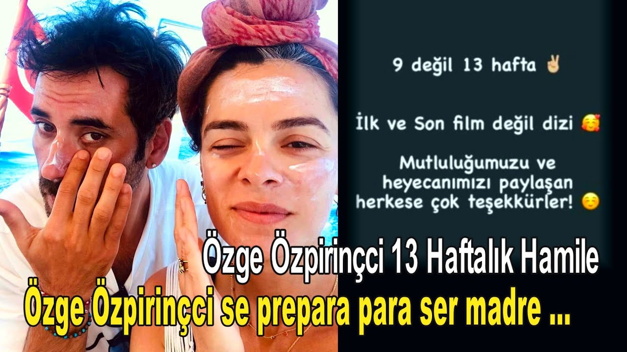 Özge Özpirinçci 13 Haftalık Hamile - Özge Özpirinçci se prepara para ser madre ...