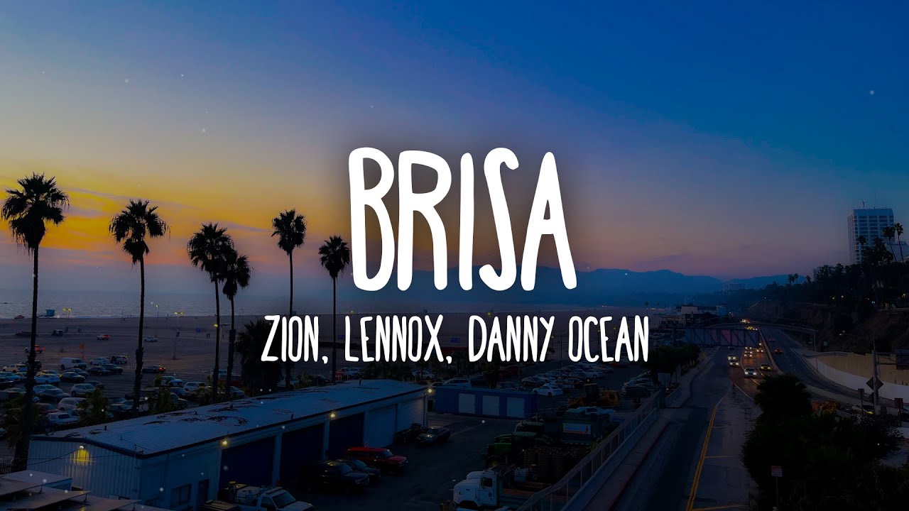 Zion & Lennox, Danny Ocean - Brisa (Letra/Lyrics)