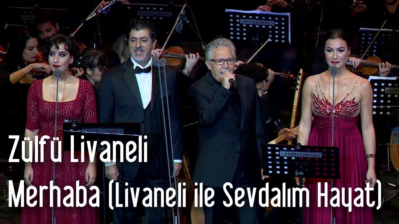 Zülfü Livaneli - Merhaba (Livaneli ile Sevdalım Hayat)