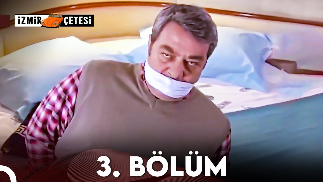 İzmir Çetesi 3.Bölüm