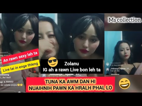 Zolanu IG Live na thar ber - a bawn leh ngei mai !! 😳