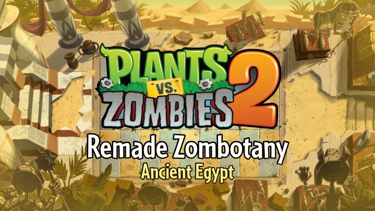Zombotany - Ancient Egypt - Plants vs. Zombies 2 Fanmade Music
