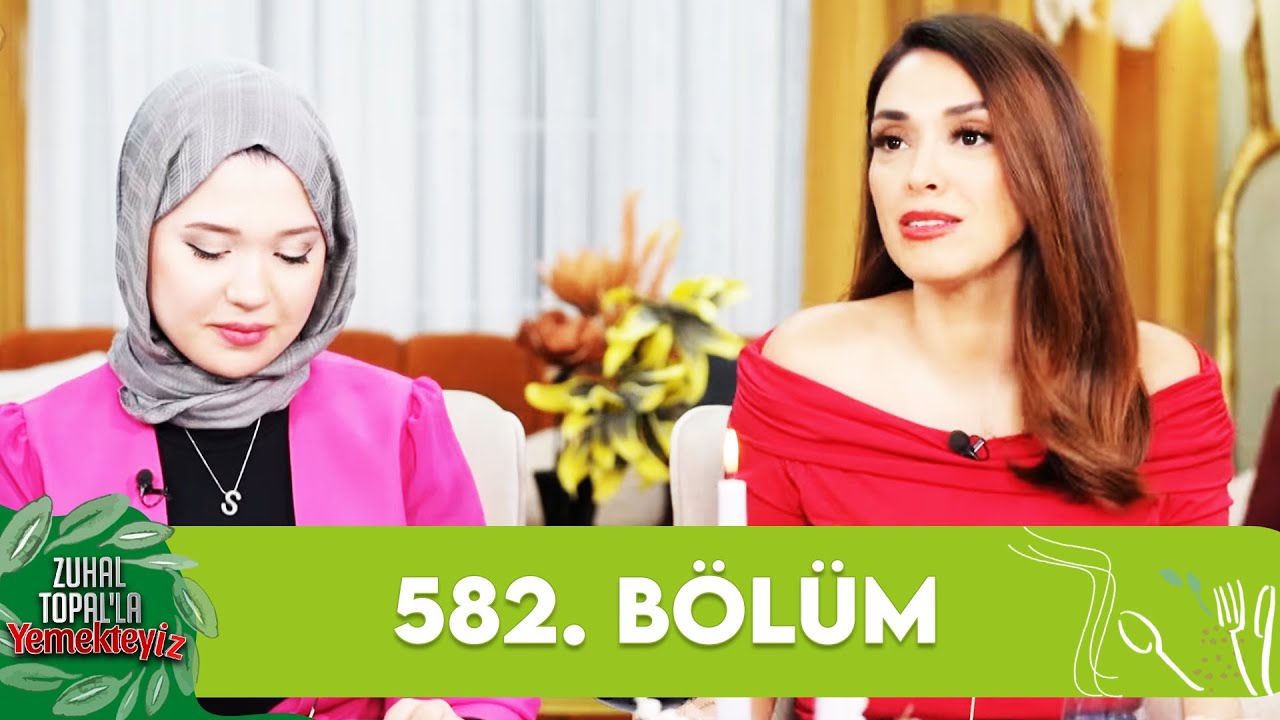 Zuhal Topal'la Yemekteyiz 582. Bölüm @Yemekteyiz